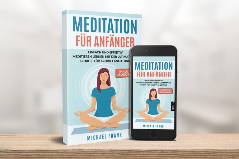 Meditation für Anfänger – Die ultimative Schritt-für-Schritt Anleitung